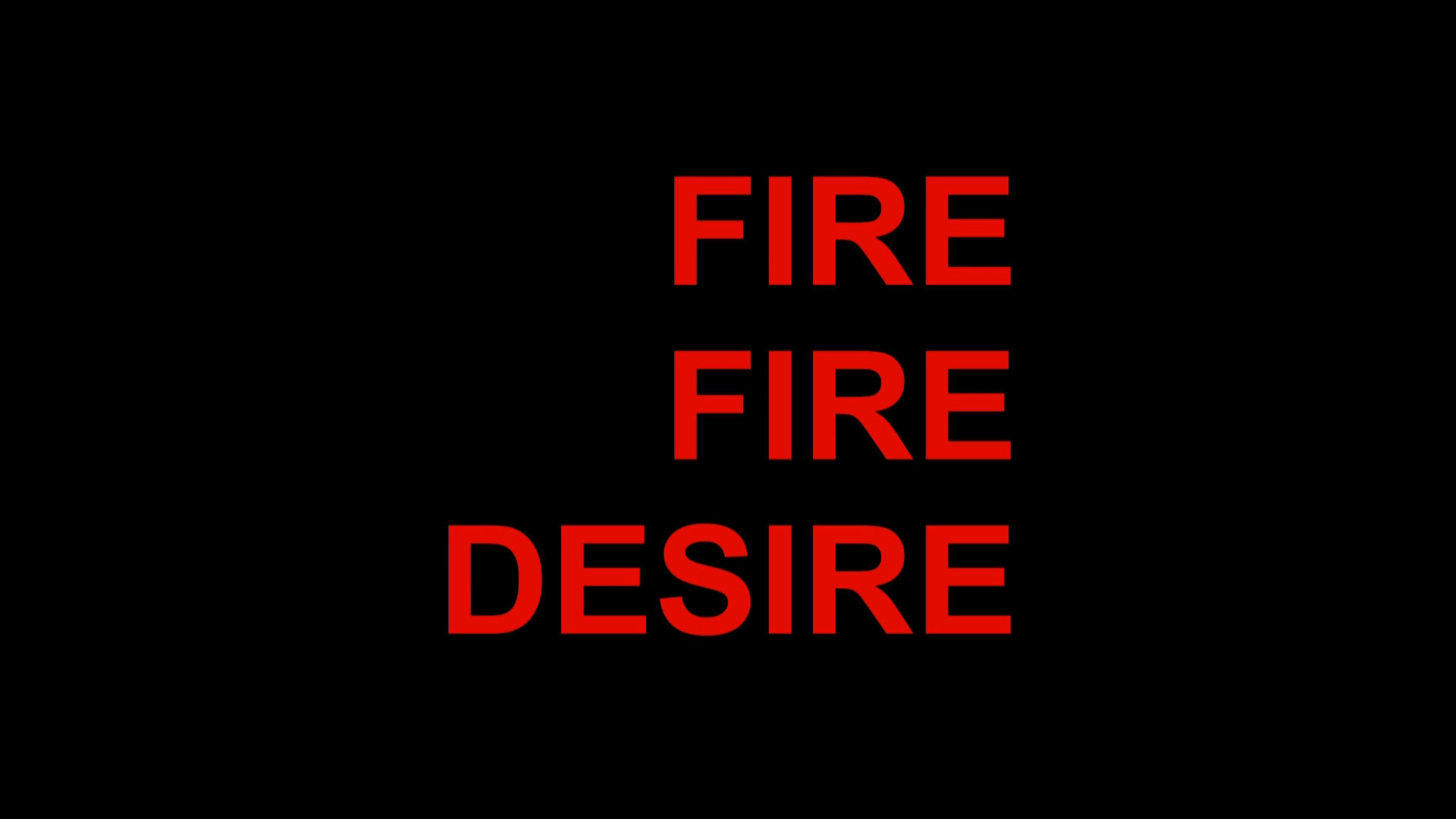Fire Fire Desire